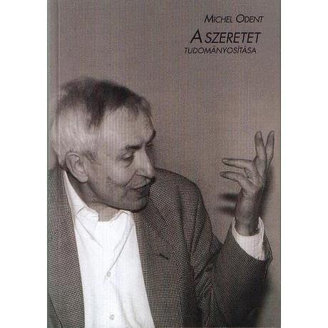 Michel Odent: A szeretet tudományosítása