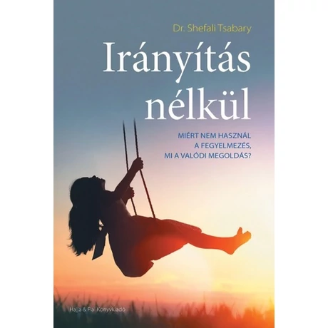 Shefali Tsabary: Irányítás nélkül