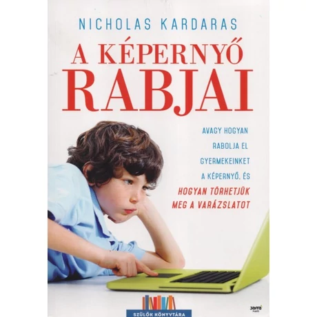 Nicholas Kardaras: A képernyő rabjai