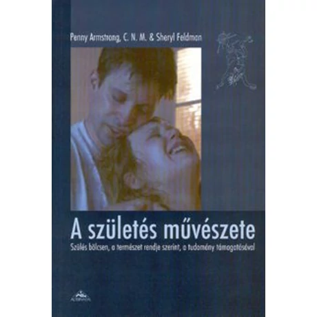 Penny Armstrong, Sheryl Feldman: A születés művészete