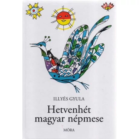 Illyés Gyula: Hetvenhét magyar népmese