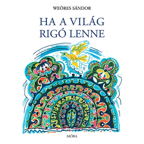Weöres Sándor: Ha a világ rigó lenne